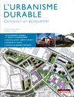 L'urbanisme durable - Concevoir un éco-quartier