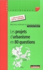 Les projets d’urbanisme en 80 questions